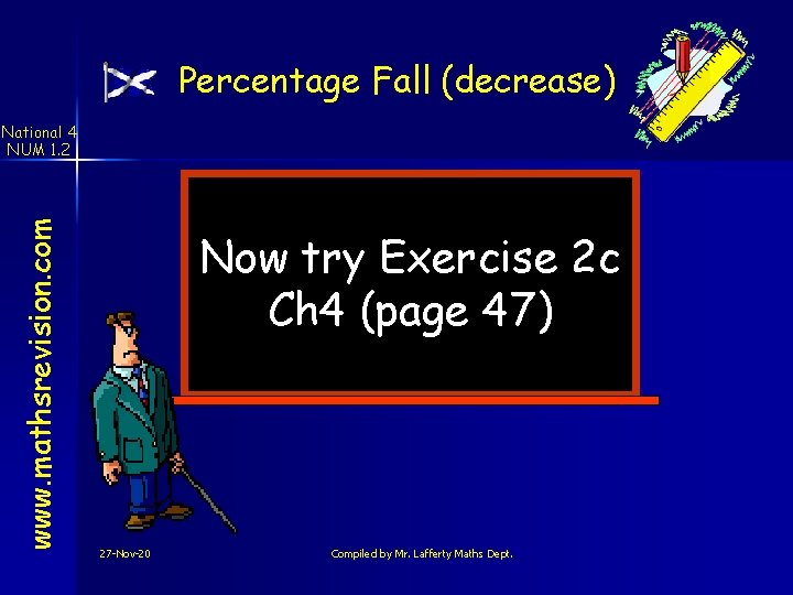 Percentage Fall (decrease) www. mathsrevision. com National 4 NUM 1. 2 Now try Exercise