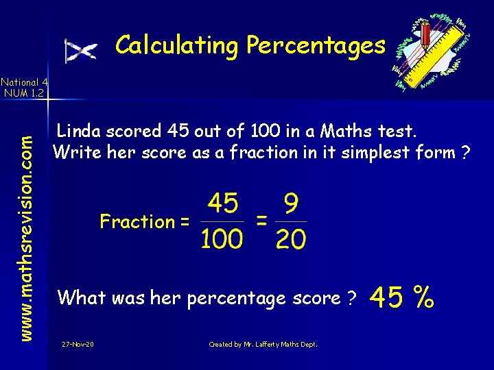 Calculating Percentages www. mathsrevision. com National 4 NUM 1. 2 Linda scored 45 out