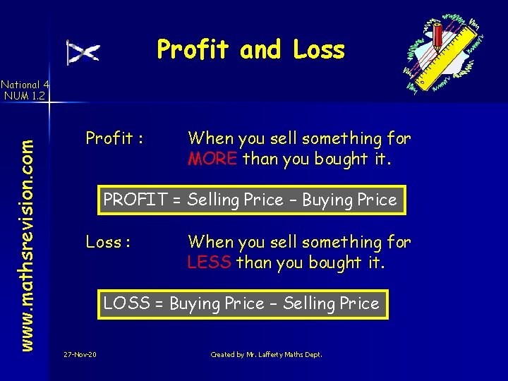 Profit and Loss www. mathsrevision. com National 4 NUM 1. 2 Profit : When