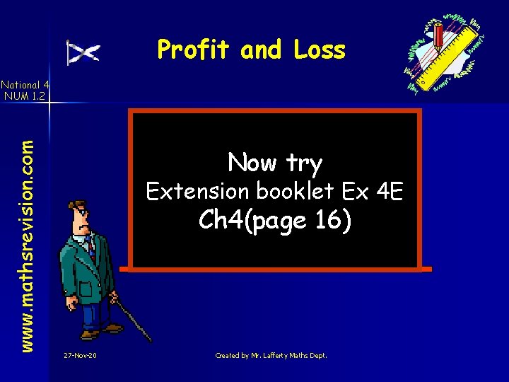 Profit and Loss www. mathsrevision. com National 4 NUM 1. 2 Now try Extension