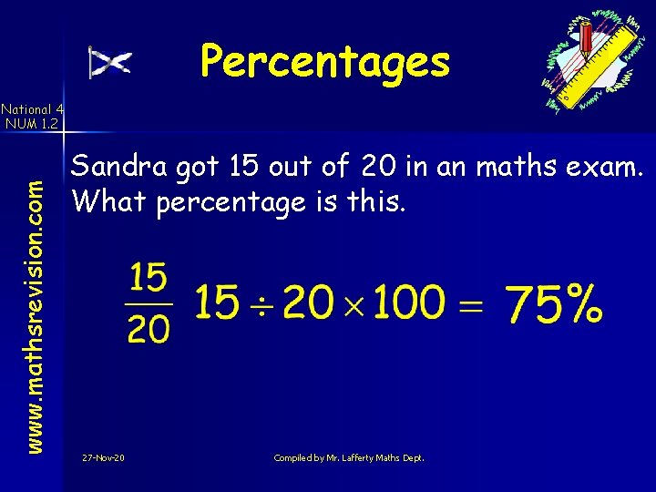 Percentages www. mathsrevision. com National 4 NUM 1. 2 Sandra got 15 out of