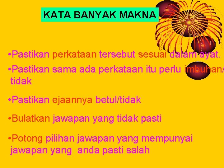 KATA BANYAK MAKNA Soalan aneka pilihan 1, 111, 1 V • Pastikan perkataan tersebut