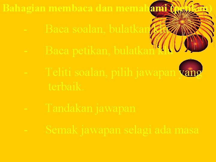 Bahagian membaca dan memahami (petikan) - Baca soalan, bulatkan klu - Baca petikan, bulatkan