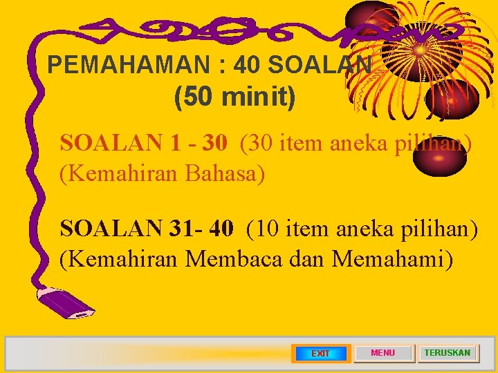 PEMAHAMAN : 40 SOALAN (50 minit) SOALAN 1 - 30 (30 item aneka pilihan)