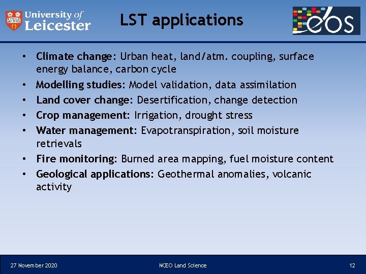 LST applications • Climate change: Urban heat, land/atm. coupling, surface energy balance, carbon cycle