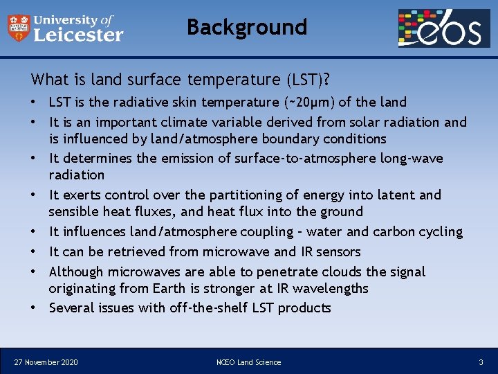 Background What is land surface temperature (LST)? • LST is the radiative skin temperature