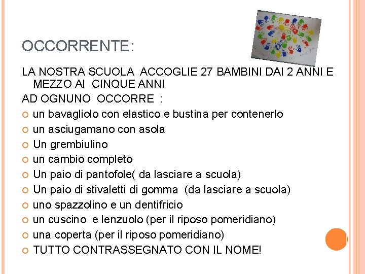 OCCORRENTE: LA NOSTRA SCUOLA ACCOGLIE 27 BAMBINI DAI 2 ANNI E MEZZO AI CINQUE