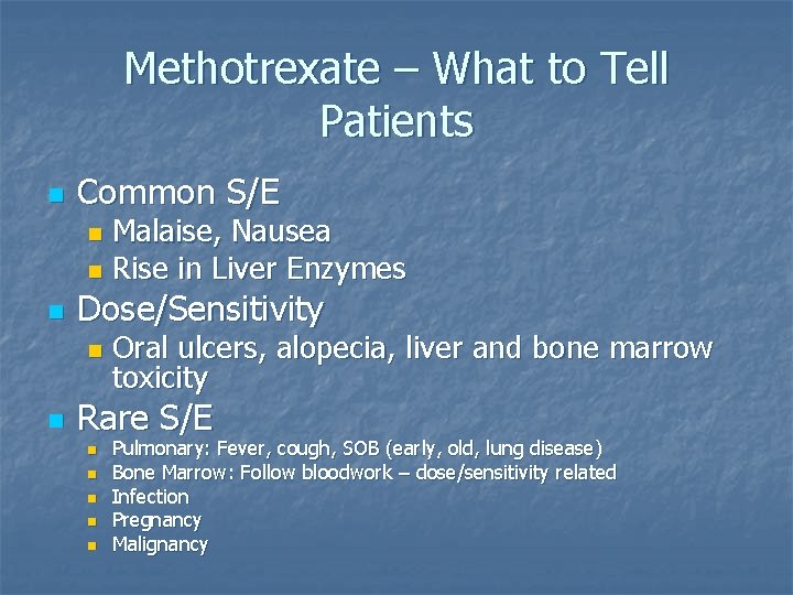 Methotrexate – What to Tell Patients n Common S/E Malaise, Nausea n Rise in Methotrexate – What to Tell Patients n Common S/E Malaise, Nausea n Rise in