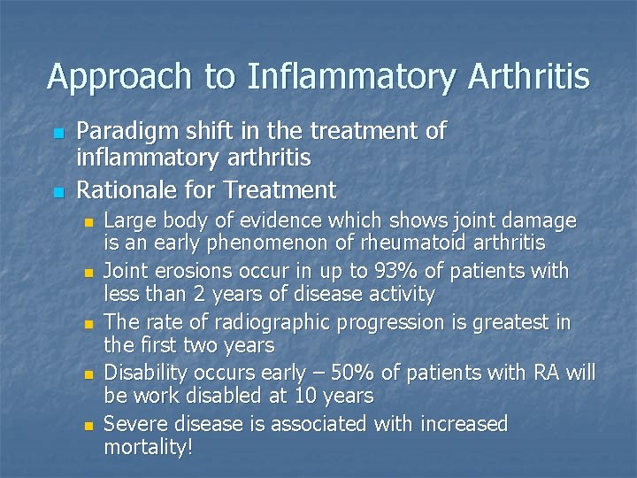 Approach to Inflammatory Arthritis n n Paradigm shift in the treatment of inflammatory arthritis Approach to Inflammatory Arthritis n n Paradigm shift in the treatment of inflammatory arthritis