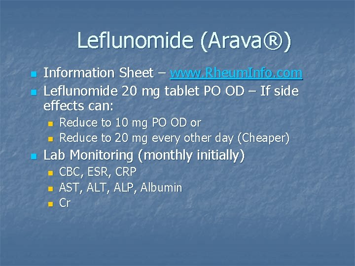Leflunomide (Arava®) n n Information Sheet – www. Rheum. Info. com Leflunomide 20 mg Leflunomide (Arava®) n n Information Sheet – www. Rheum. Info. com Leflunomide 20 mg