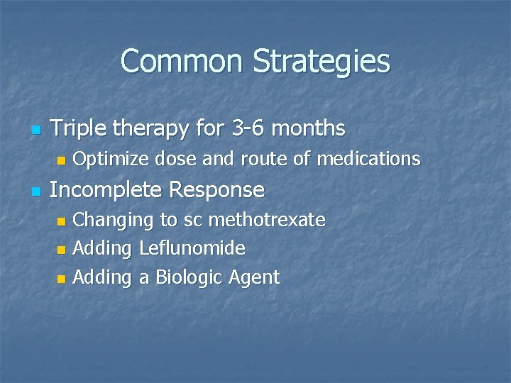 Common Strategies n Triple therapy for 3 -6 months n n Optimize dose and Common Strategies n Triple therapy for 3 -6 months n n Optimize dose and