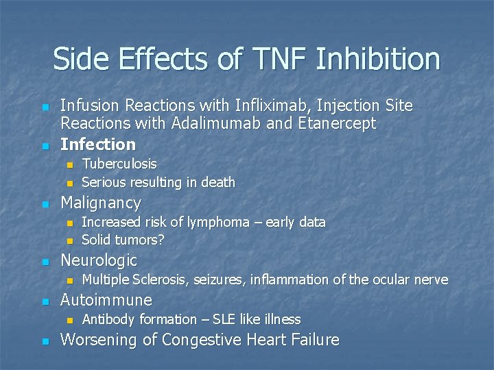Side Effects of TNF Inhibition n n Infusion Reactions with Infliximab, Injection Site Reactions Side Effects of TNF Inhibition n n Infusion Reactions with Infliximab, Injection Site Reactions
