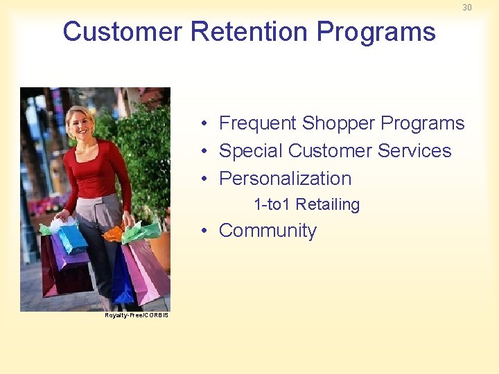 30 Customer Retention Programs • Frequent Shopper Programs • Special Customer Services • Personalization