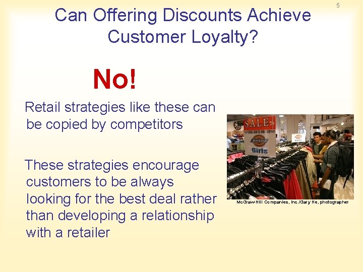 Can Offering Discounts Achieve Customer Loyalty? 5 No! Retail strategies like these can be