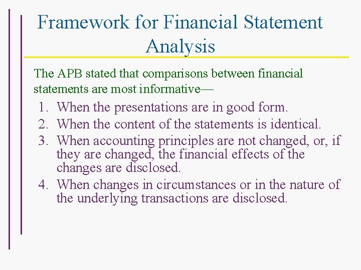 Framework for Financial Statement Analysis The APB stated that comparisons between financial statements are