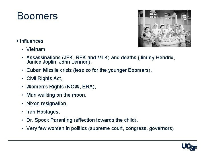 Boomers § Influences • Vietnam • Assassinations (JFK, RFK and MLK) and deaths (Jimmy