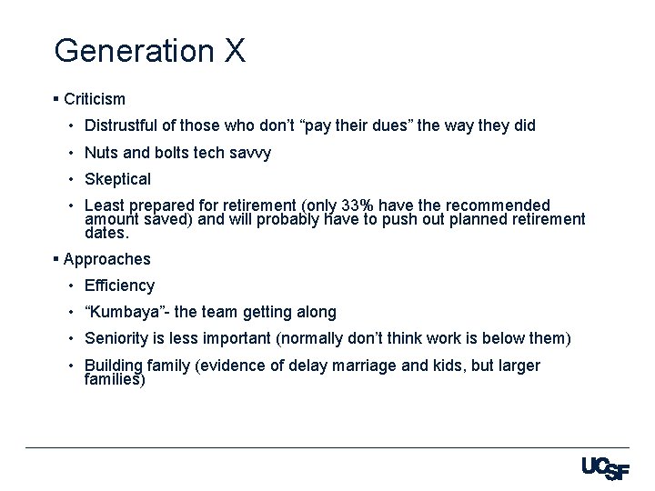 Generation X § Criticism • Distrustful of those who don’t “pay their dues” the