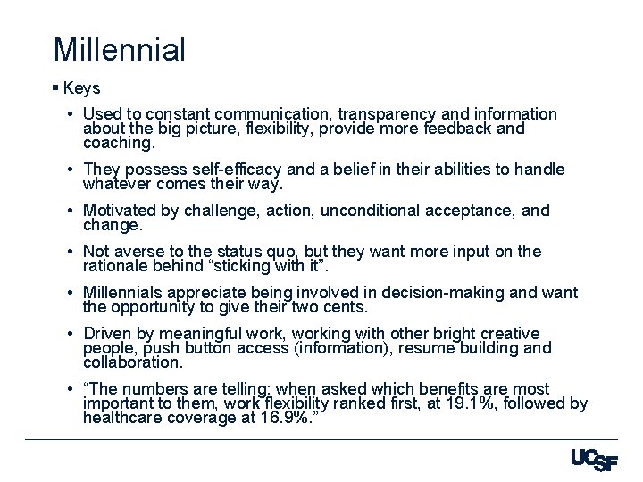 Millennial § Keys • Used to constant communication, transparency and information about the big