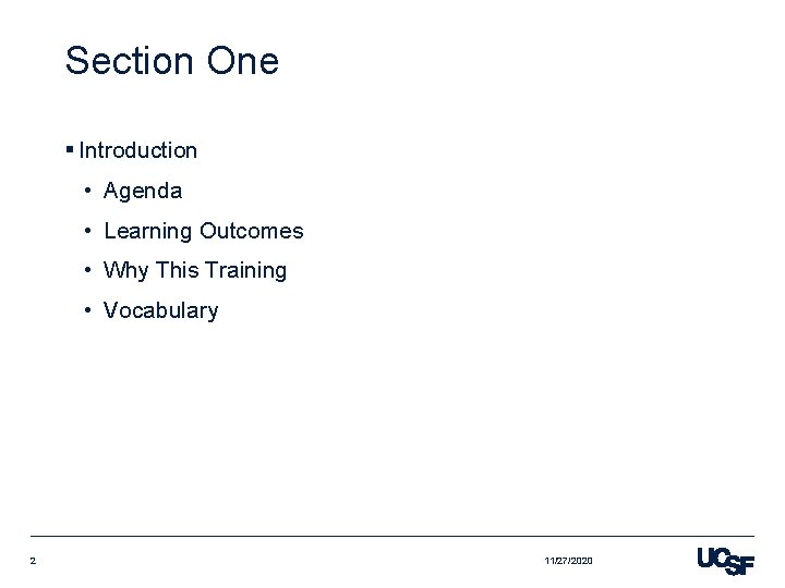 Section One § Introduction • Agenda • Learning Outcomes • Why This Training •