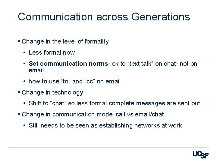 Communication across Generations § Change in the level of formality • Less formal now