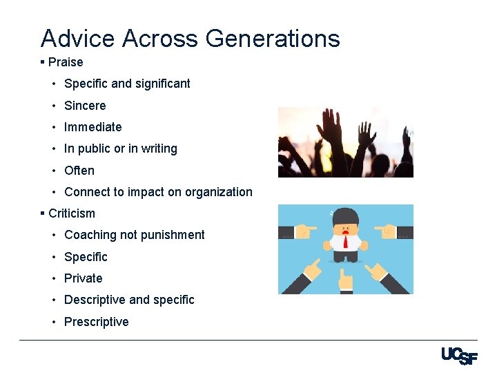 Advice Across Generations § Praise • Specific and significant • Sincere • Immediate •
