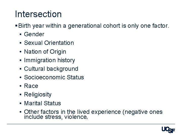 Intersection § Birth year within a generational cohort is only one factor. • Gender