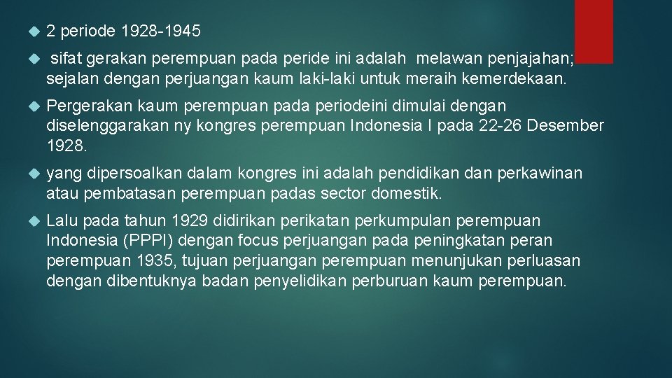  2 periode 1928 -1945 sifat gerakan perempuan pada peride ini adalah melawan penjajahan;