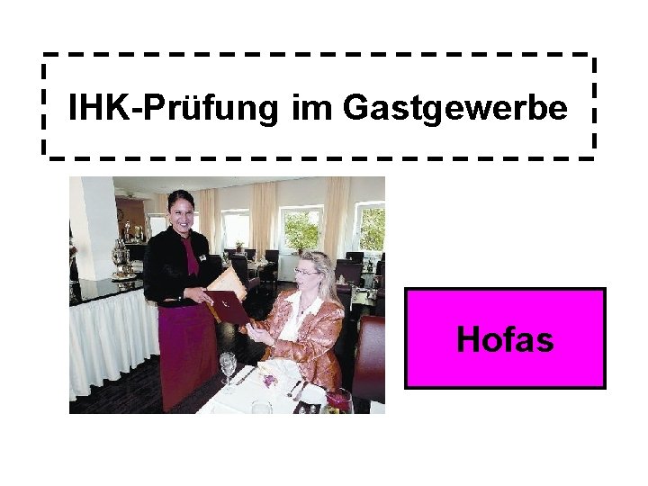 IHK-Prüfung im Gastgewerbe Hofas 