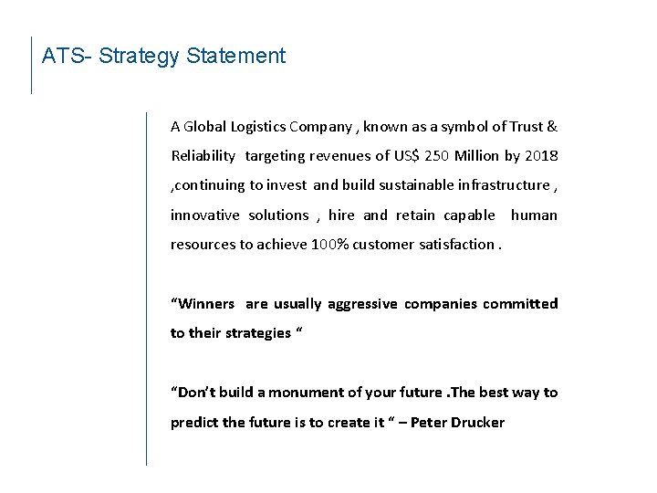 ATS- Strategy Statement A Global Logistics Company , known as a symbol of Trust