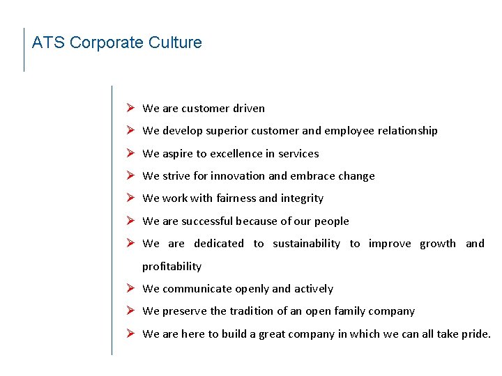 ATS Corporate Culture We are customer driven We develop superior customer and employee relationship