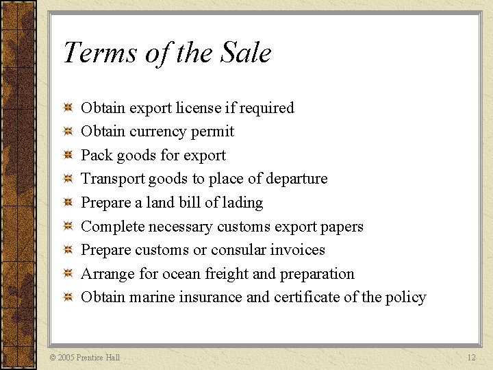 Terms of the Sale Obtain export license if required Obtain currency permit Pack goods