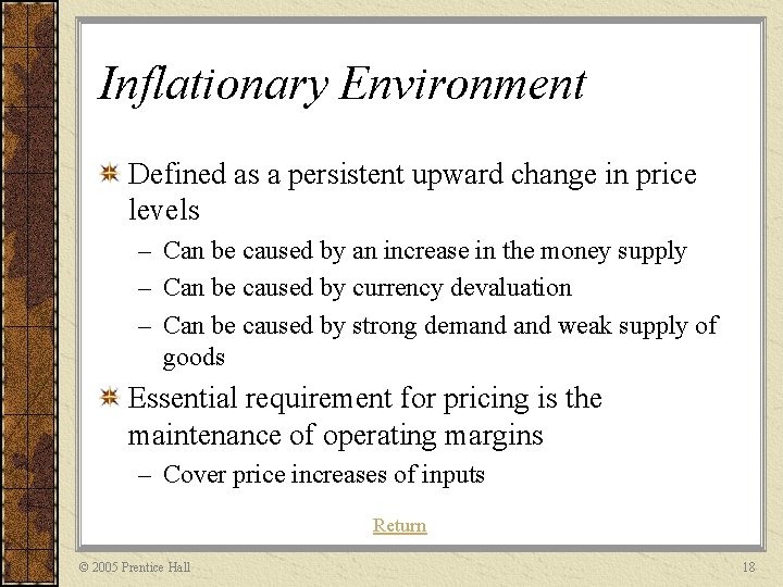 Inflationary Environment Defined as a persistent upward change in price levels – Can be