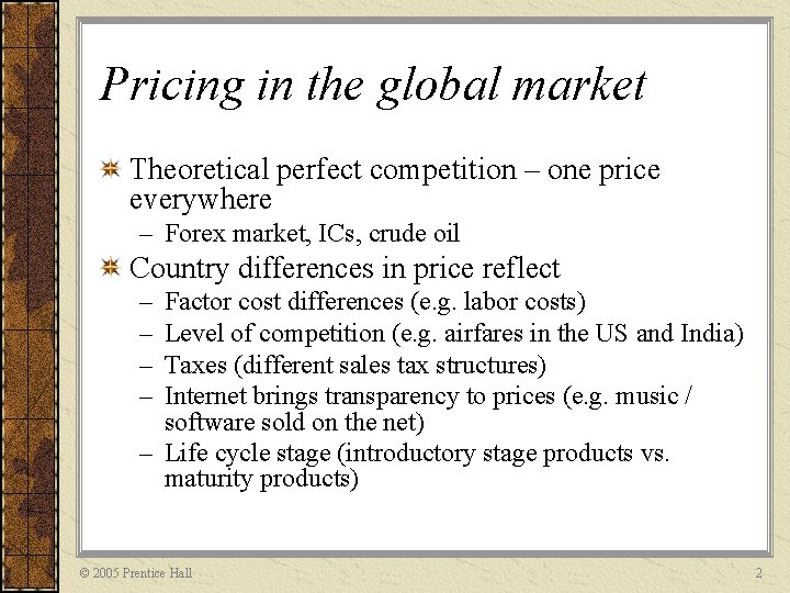 Pricing in the global market Theoretical perfect competition – one price everywhere – Forex