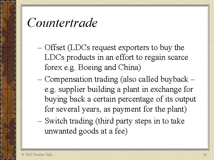 Countertrade – Offset (LDCs request exporters to buy the LDCs products in an effort