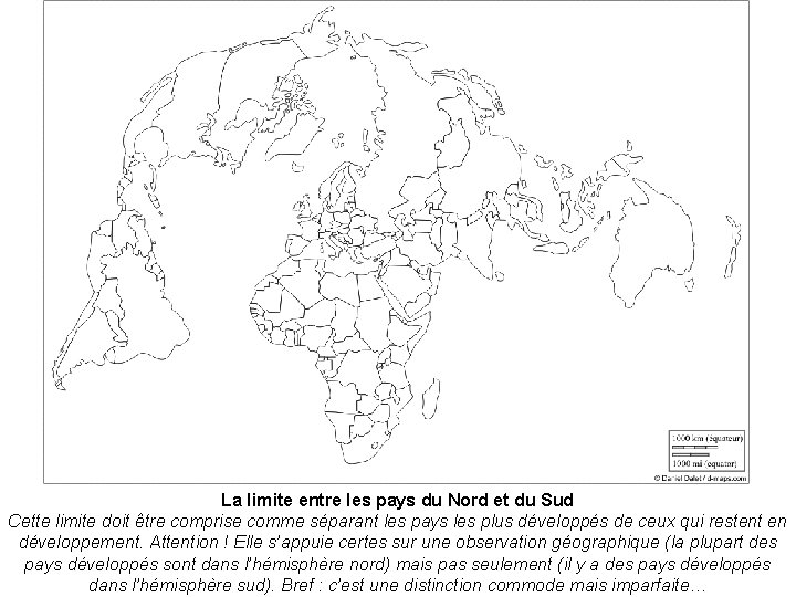 La limite entre les pays du Nord et du Sud Cette limite doit être