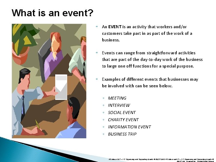 What is an event? An EVENT is an activity that workers and/or customers take What is an event? An EVENT is an activity that workers and/or customers take