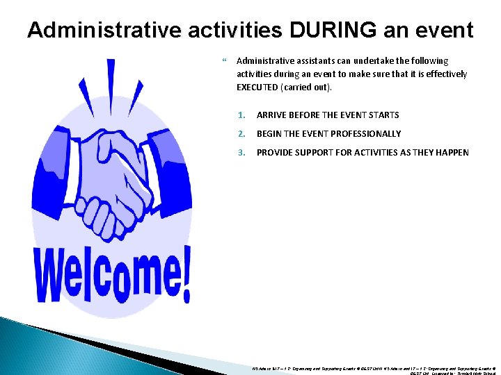 Administrative activities DURING an event Administrative assistants can undertake the following activities during an Administrative activities DURING an event Administrative assistants can undertake the following activities during an