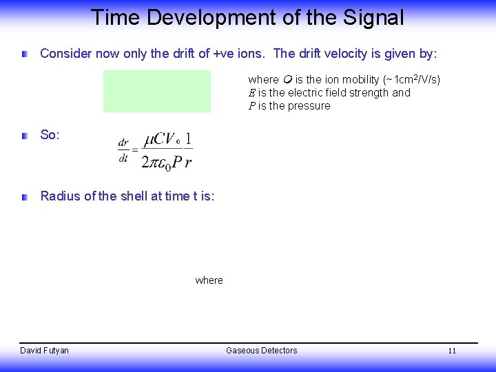 Time Development of the Signal Consider now only the drift of +ve ions. The