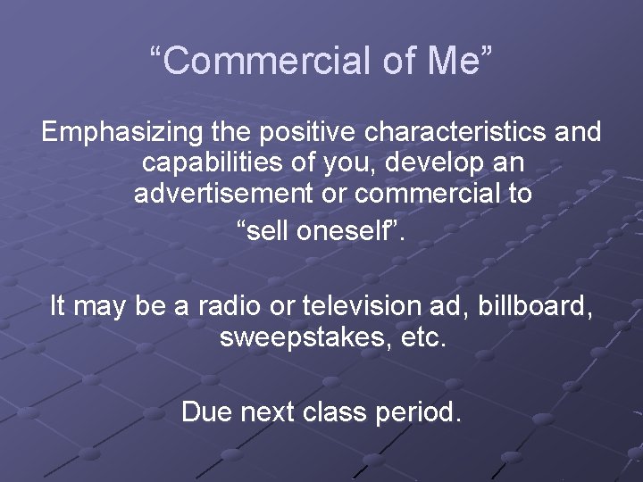 “Commercial of Me” Emphasizing the positive characteristics and capabilities of you, develop an advertisement “Commercial of Me” Emphasizing the positive characteristics and capabilities of you, develop an advertisement