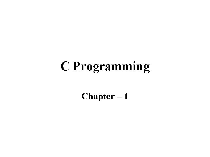 C Programming Chapter – 1 
