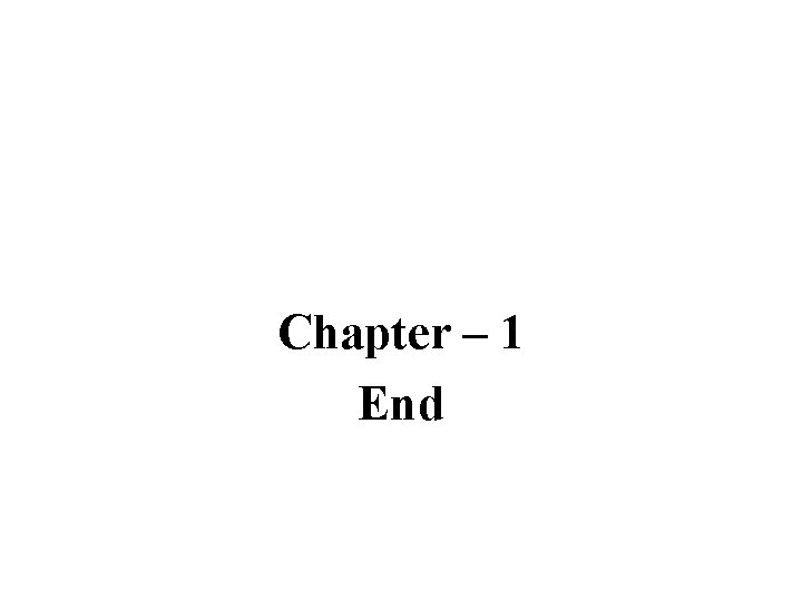 Chapter – 1 End 
