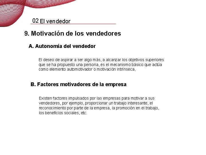 02 El vendedor 9. Motivación de los vendedores A. Autonomía del vendedor El deseo