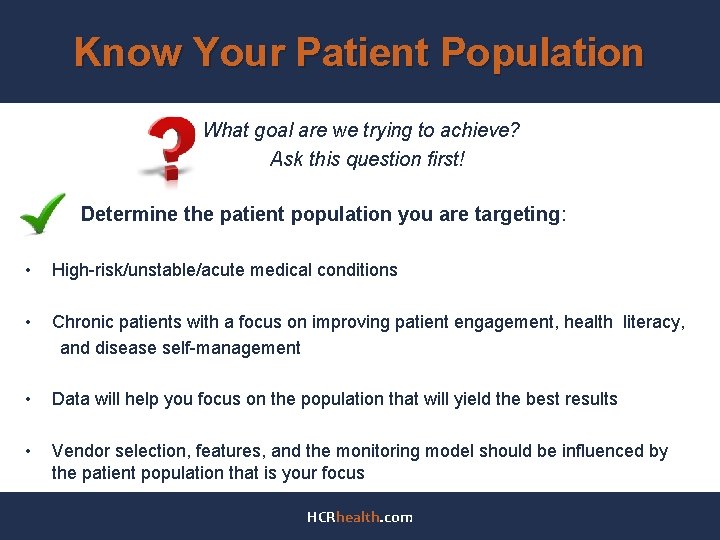 Know Your Patient Population What goal are we trying to achieve? Ask this question