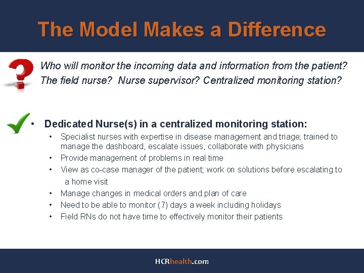 The Model Makes a Difference Who will monitor the incoming data and information from