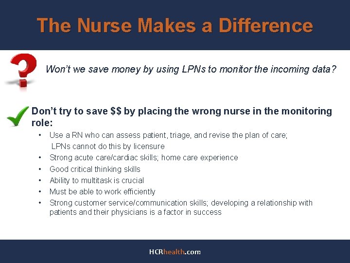 The Nurse Makes a Difference Won’t we save money by using LPNs to monitor