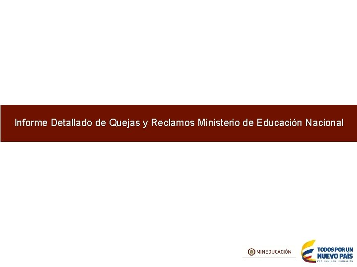 Informe Detallado de Quejas y Reclamos Ministerio de Educación Nacional 