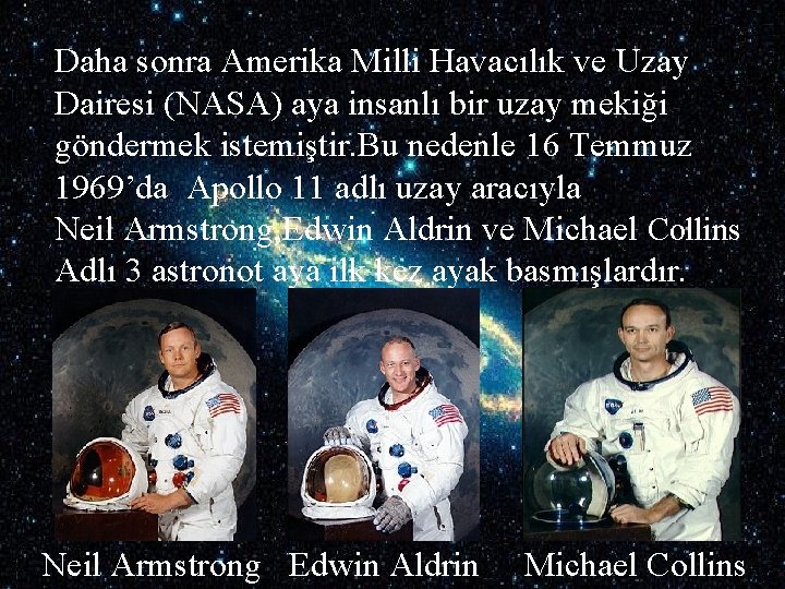 Daha sonra Amerika Milli Havacılık ve Uzay Dairesi (NASA) aya insanlı bir uzay mekiği Daha sonra Amerika Milli Havacılık ve Uzay Dairesi (NASA) aya insanlı bir uzay mekiği