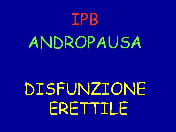 IPB ANDROPAUSA DISFUNZIONE ERETTILE 