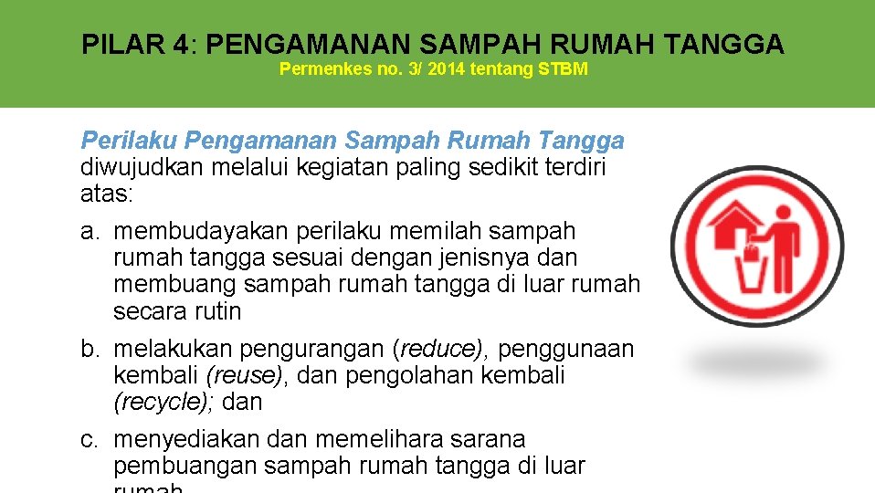 PILAR 4: PENGAMANAN SAMPAH RUMAH TANGGA Permenkes no. 3/ 2014 tentang STBM Perilaku Pengamanan