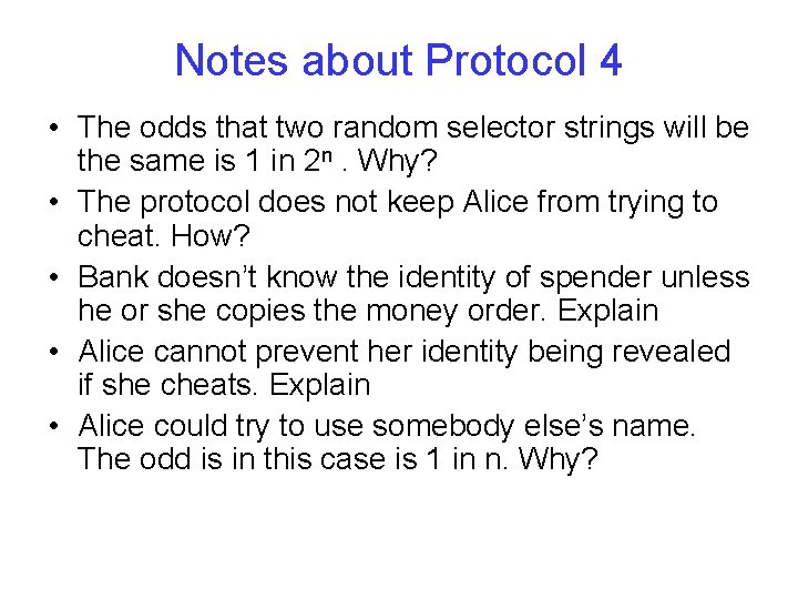 Notes about Protocol 4 • The odds that two random selector strings will be